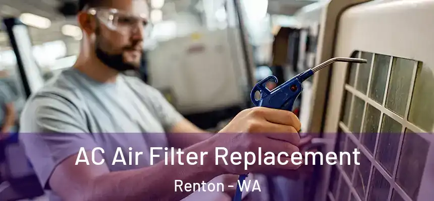 AC Air Filter Replacement Renton - WA