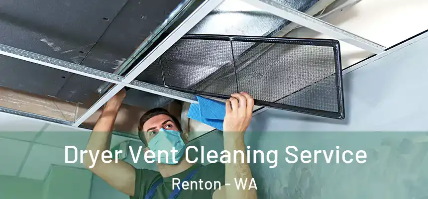 Dryer Vent Cleaning Service Renton - WA