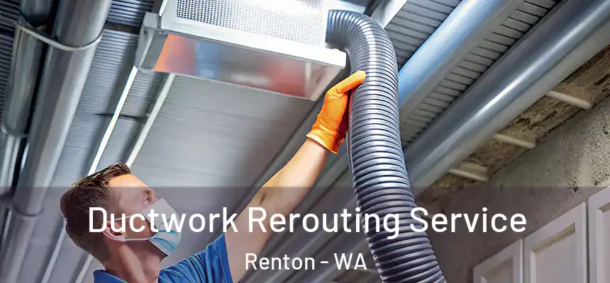  Ductwork Rerouting Service Renton - WA
