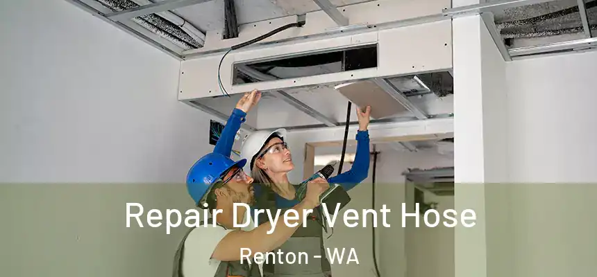 Repair Dryer Vent Hose Renton - WA